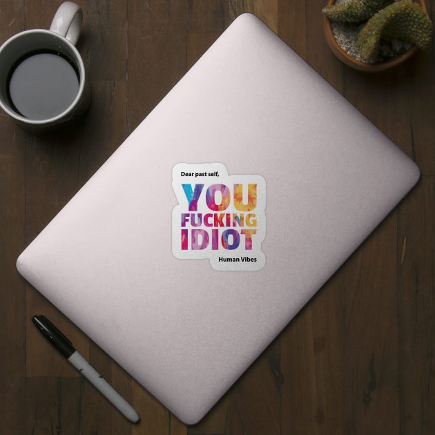 Funny Sarcastic Quote: Dear Past Self by Jiyoun's Store 1